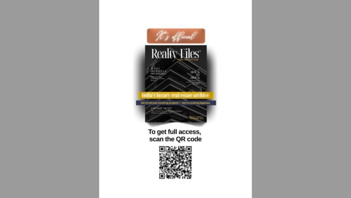 Realty Files, real estate India, luxury e-zine, property stories, Indian real estate culture, Nikhil Pattani, Dr. Rishabh Shukla